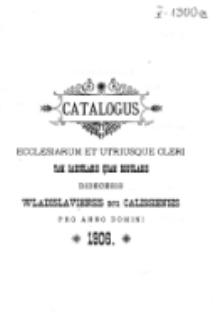 Catalogus Ecclesiarum et Utriusque Cleri tam Saecularis quam Regularis Dioecesis Vladislaviensis seu Calissiensis pro Anno Domini 1906