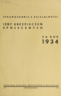 Sprawozdanie z Działalności Izby Ubezpieczeń Społecznych Za Rok 1934