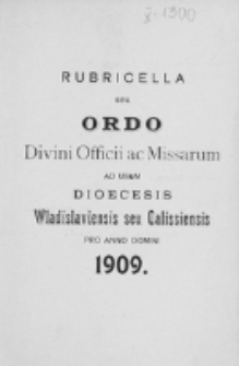 Ordo Divini Officii ad usum Universi Cleri Sæcularis Dioecesis Vladislaviensis seu Calissiensis pro Anno 1909