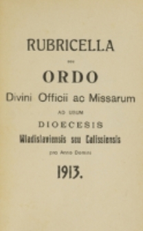 Ordo Divini Officii ad usum Universi Cleri Sæcularis Dioecesis Vladislaviensis seu Calissiensis pro Anno 1913