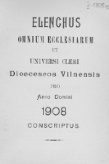 Elenchus Omnium Ecclesiarum et Universi Cleri Dioeceseos Vilnensis pro Anno Domini 1908