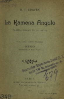 La kamena angulo : familia dramo en du aktoj / H. T. Craven ; el la angla lingvo tradukis Gego.