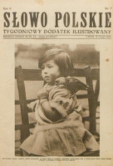 Słowo Polskie : tygodniowy dodatek ilustrowany. R. 2, nr 7 (1926). : bezpłatny dodatek do Nr 45 "Słowa Polskiego"