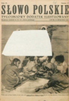 Słowo Polskie : tygodniowy dodatek ilustrowany. R. 3, nr 17 (1927). : bezpłatny dodatek do Nr 113 "Słowa Polskiego