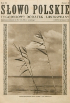 Słowo Polskie : tygodniowy dodatek ilustrowany. R. 3, nr 20 (1927). : bezpłatny dodatek do Nr 136 "Słowa Polskiego