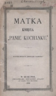 Matka księcia "Panie Kochanku" / [Jerzy Mycielski].