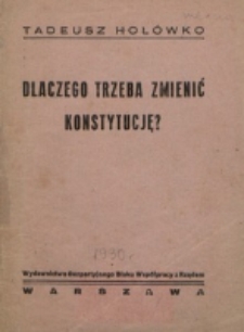 Dlaczego trzeba zmienić konstytucję? / Tadeusz Hołówko.