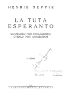 La tuta Esperanto : gramatiko por progresintoj gvidilo por kursestroj.