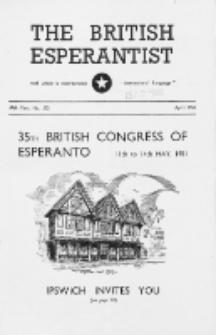 The British Esperantist : the official organ of the British Esperanto Association. Vol. 47, no 552 (April 1951)