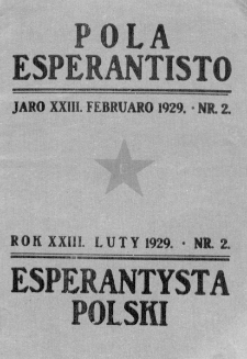 Pola Esperantisto : esperantaj sciigoj por pollingvanoj. Jaro 23, no 2 (Februaro 1929)