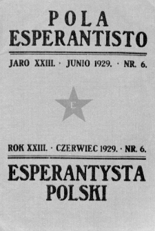 Pola Esperantisto : esperantaj sciigoj por pollingvanoj. Jaro 23, no 6 (Junio 1929)