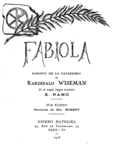 Fabiola : rakonto pri la katakomboj / de Kardinalo Wiseman el la angla lingvo tradukis E. Ramo.