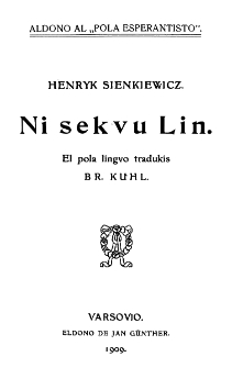 Ni sekvu Lin / Henryk Sienkiewicz ; el pola lingvo tradukis Br. Kuhl.