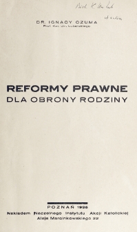 Reformy prawne dla obrony rodziny / Ignacy Czuma.