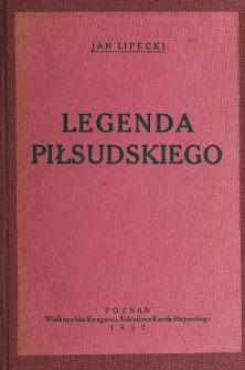 Legenda Piłsudskiego / Jan Lipecki.