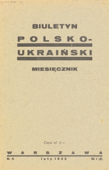 Biuletyn Polsko-Ukraiński. T. 1, R. 2, nr 1=3 (Luty 1933)
