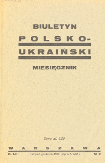 Biuletyn Polsko-Ukraiński. T. 1, R. 1-2, nr 2 (Styczeń-Grudzień 1932-Styczeń 1933)