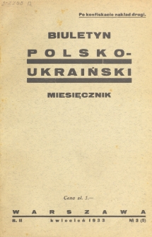 Biuletyn Polsko-Ukraiński. T. 1, R. 2, nr 3=5 (Kwiecień 1933)