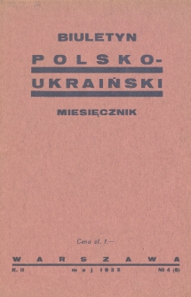 Biuletyn Polsko-Ukraiński. T. 1, R. 2, nr 4=6 (Maj 1933)
