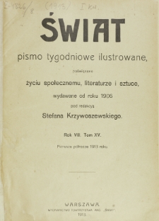 Świat : pismo tygodniowe ilustrowane poświęcone życiu społecznemu, literaturze i sztuce. R. 8 (1913), Spis rzeczy za półrocze I-sze 1913 roku