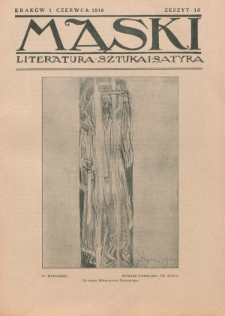 Maski : literatura, sztuka i satyra. 1918, z. 16 (1 czerwca)