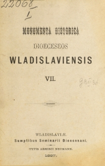 Monumenta Historica Dioeceseos Wladislaviensis. T. 7 (1887)