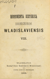 Monumenta Historica Dioeceseos Wladislaviensis. T. 8 (1888)