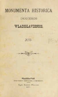 Monumenta Historica Dioeceseos Wladislaviensis. T. 14 (1897)