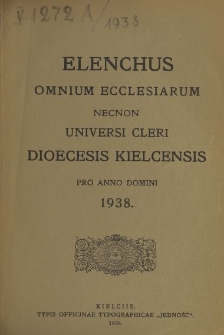 Elenchus Venerabilis Cleri Saecularis ac Regularis Dioecesis Kielcensis pro Anno Domini 1938