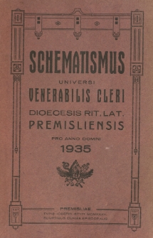 Schematismus Universi Venerabilis Cleri Saecularis et Regularis Dioecesis Rit[us] Lat[ini] Premisliensis pro Anno Domini 1935