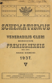 Schematismus Universi Venerabilis Cleri Saecularis et Regularis Dioecesis Rit[us] Lat[ini] Premisliensis pro Anno Domini 1937