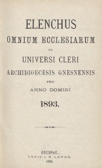 Elenchus Omnium Ecclesiarum et Universi Cleri Archidioecesis Gnesnensis pro Anno Domini 1893