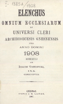 Elenchus Omnium Ecclesiarum et Universi Cleri Archidioecesis Gnesnensis pro Anno Domini 1908