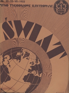 Świat : pismo tygodniowe ilustrowane poświęcone życiu społecznemu, literaturze i sztuce. R. 27, nr 30 (23 lipca 1932)