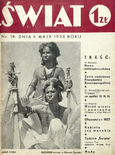 Świat : pismo tygodniowe ilustrowane poświęcone życiu społecznemu, literaturze i sztuce. R. 28, nr 18 (6 maja 1933)