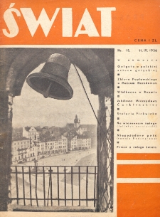 Świat : pismo tygodniowe ilustrowane poświęcone życiu społecznemu, literaturze i sztuce. R. 31, nr 15 (11 kwietnia 1936)