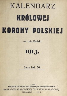 Kalendarz Królowej Korony Polskiej na Rok Pański 1913