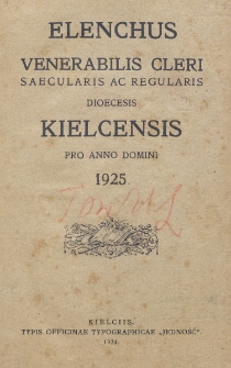 Elenchus Venerabilis Cleri Saecularis ac Regularis Dioecesis Kielcensis pro Anno Domini 1925