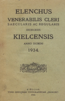 Elenchus Venerabilis Cleri Saecularis ac Regularis Dioecesis Kielcensis pro Anno Domini 1934