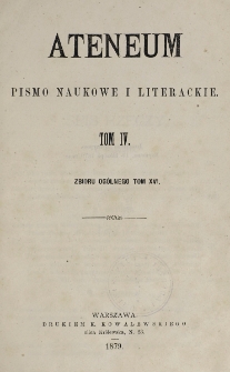 Ateneum : pismo naukowe i literackie / [redaktor H. Benni]. Tom 16, t. 4, z. 1-3 (1879)