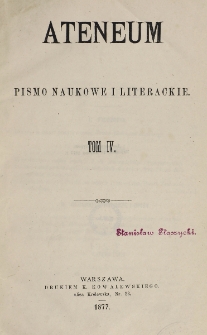Ateneum : pismo naukowe i literackie / [redaktor H. Benni]. T. 8 (1877), t. 4