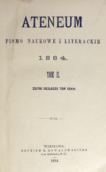 Ateneum : pismo naukowe i literackie / [redaktor H. Benni]. Tom 34, t. 2 (1884)