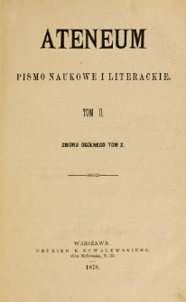 Ateneum : pismo naukowe i literackie / [redaktor H. Benni]. Tom 10, t. 2, z. 1-3 (1878)
