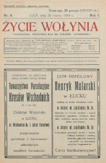 Życie Wołynia : czasopismo bezpartyjne, myśli i czynowi polskiemu na Wołyniu poświęcone. R. 1, nr 8 (24 marca 1924)