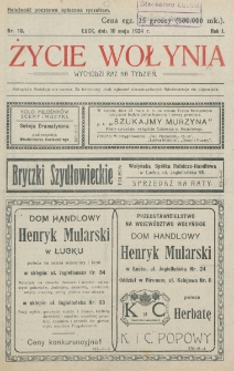 Życie Wołynia : czasopismo bezpartyjne, myśli i czynowi polskiemu na Wołyniu poświęcone. R. 1, nr 16 (18 maja 1924)