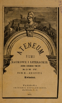 Ateneum : pismo naukowe i literackie / [redaktor H. Benni]. Tom 14, t. 2, z. 1 (1879)