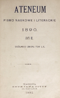 Ateneum : pismo naukowe i literackie / [redaktor H. Benni]. Tom 59, t. 3, z. 1-3 (1890)
