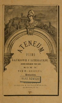 Ateneum : pismo naukowe i literackie / [redaktor H. Benni]. Tom 18, t. 2, z. 1 (1880)