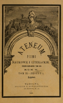 Ateneum : pismo naukowe i literackie / [redaktor H. Benni]. Tom 19, t. 3, z. 1 (1880)
