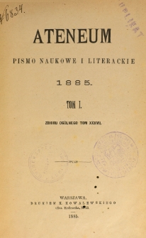 Ateneum : pismo naukowe i literackie / [redaktor H. Benni]. Tom 37, t. 1, z. 1-3 (1885)